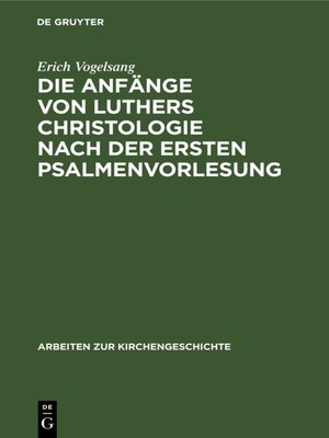 cover image of Die Anfänge von Luthers Christologie nach der ersten Psalmenvorlesung